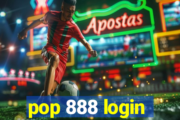 pop 888 login